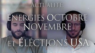 449-ACTUALITÉ: ÉNERGIES D'OCTOBRE NOVEMBRE et ÉLÉCTIONS USA - Investigation Hypnose Matthieu Monade