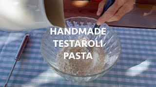 August 21: Handmade Testaroli Pasta