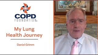 My Lung Health Journey - Daniel Grimm, Alpha-1 Antitrypsin Deficiency