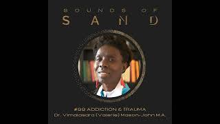 #99 Addiction & Trauma: Dr. Vimalasara (Valerie) Mason-John