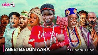 ABEBI ELEDUN AARA - Latest 2024 Yoruba Epic Movie Drama Starring Dele Odule, Peju Ogunmola