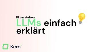 Sprachmodelle & LLMs einfach erklärt | Kern AI