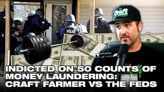 Indicted On 50 Counts Of Money Laundering  Craft Farmer vs  The Feds