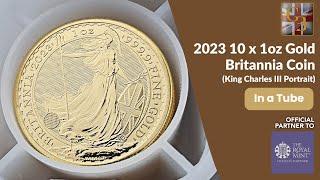  2023 10 x 1oz Gold Britannia Coins in a Tube (King Charles III Portrait)