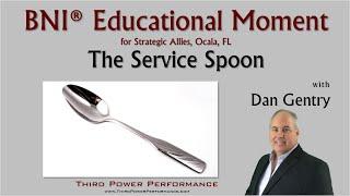 BNI Educational Moment - The Service Spoon