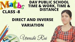 DAV PUBLIC SCHOOL | DIRECT AND INVERSE VARIATION | Class 8th Maths | TIME & WORK, TIME & DISTANCE