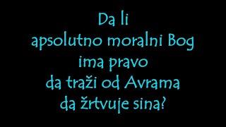 Da li apsolutno moralni Bog ima pravo da traži od Avrama da žrtvuje sina, serija o Avramu prvi deo
