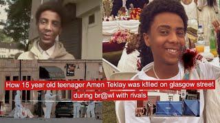How 15 year old teenager Amen Teklay was k!lled on glasgow street during br@wl with rivals