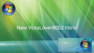 New VistaLover8002 Intro!