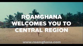 VISIT CENTRAL REGION, GHANA || ROAMGHANA