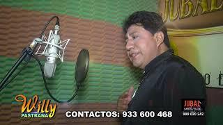 WILLY PASTRANA / TE VAS Y ME DEJAS / FULL HD 2019 FONO 933 600 468