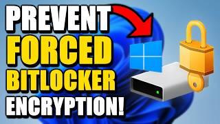 STOP Worrying About FORCED BitLocker Encryption on Windows 11