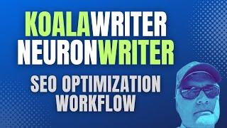Optimal KoalaWriter and Neuronwriter SEO optimization workflow for articles that rank.