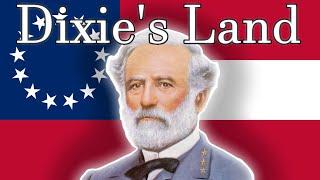 Dixie's Land -  Unofficial Anthem of The C.S.A.