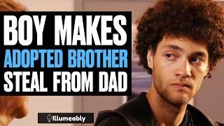 Boy Makes ADOPTED BROTHER STEAL From Dad, What Happens Is Shocking | Illumeably