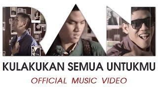 RAN - Kulakukan Semua Untukmu (Official Music Video)