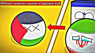 Countries reaction if palestine  DIED (YOU WON'T BELIEVE!)