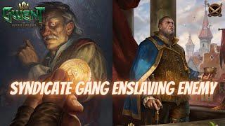 GWENT | This Syndicate Gang Really Strong | Give Them Some Love And Play It!