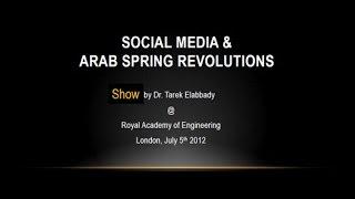 2012 Vodafone Lecture - Social media and Arab Spring revolutions - Royal Academy of Engineering