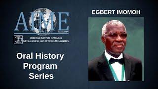 Egbert Imomoh:  An Unstoppable Passion and Success as a Petroleum Engineer: A Life with No Regrets