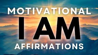 Morning Affirmations Motivation | I AM Affirmations + Motivation Music