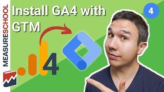 How to install Google Analytics 4 with Google Tag Manager | Lesson 4 GTM for Beginners