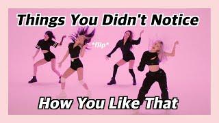 Things you didn't notice Blackpink How You Like That Dance Practice