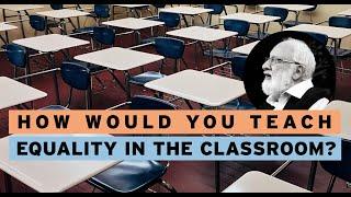 How Would You Teach Equality in the Classroom?