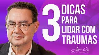 3 Dicas Para Lidar com Traumas | Momentos Cury