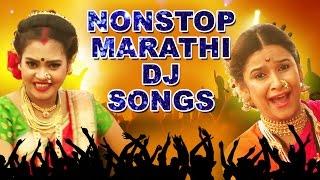 Nonstop Top Marathi DJ Songs - Latest 2015 Full Compilation.