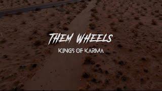 Kings Of Karma - Them Wheels (Official Music Video)