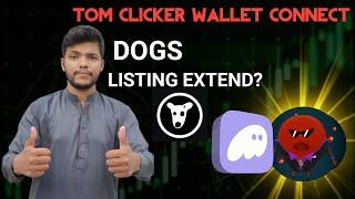 DOGS LISTING EXTEND TOMCLICKER WALLET CONNET KESE KRYN #Dogs #airdrops #tomclicker #crypto