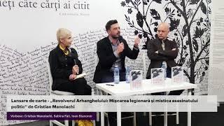 Lansare de carte - „Revolverul Arhanghelului: Mișcarea legionară și mistica asasinatului politic“…