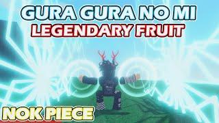 I GOT LEGENDARY GURA GURA NO MI DEVIL FRUIT In Nok Piece || FULL SHOWCASE || Roblox