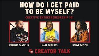 Creators Guide To Monetization With Frankie Santella, Karl Fowlkes & Donye Taylor | Creator Talk