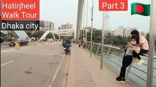 Walking in Dhaka city | Hatirjheel Dhaka | Part 3 | VIRTUAL WALKER IA