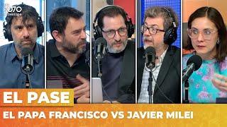 El PAPA FRANCISCO vs JAVIER MILEI | El Pase de Navarro