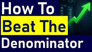 How To Beat The Denominator: My philosophy to achieve total returns in excess of 30% per year.