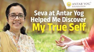 Seva at Antar Yog Foundation Helped Me Discover My True Self | #Testimonial #GuruBhakti