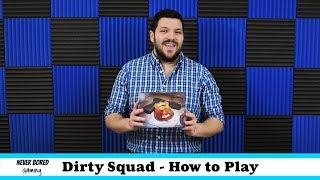 How to play Dirty Squad | By Never Bored Gaming