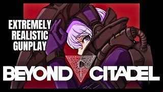 (EXTREMELY REALISTIC GUNPLAY) Beyond Citadel Gameplay (First Impressions)