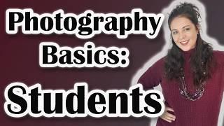 Photography Basics: Student Photography Tutorial