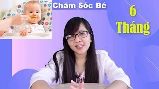 Bác sĩ Hướng Dẫn Chăm Sóc Trẻ Sơ Sinh 6 Tháng Tuổi  | Bác sĩ Đoàn Thị Mai