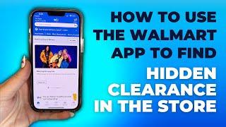 How to Use the Walmart App to Find of Hidden Clearance | Step by Step Tutorial