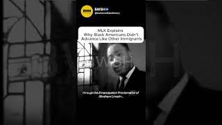 MLK Explains Why Black Americans Didn’t Advance Like Other Immigrants''#blackhistory #america