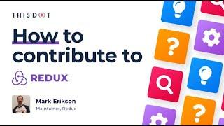 How to Contribute to Redux ft. Mark Erikson