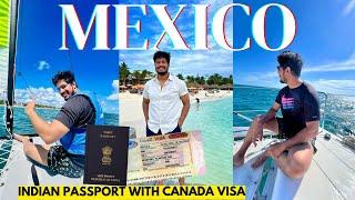 Visa Requirements For Indians Traveling From Canada To Mexico | Cancun Isla Mujeres Playa Del Carmen