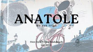 Once Upon A Time Read Alouds: Anatole by: Eve Titus