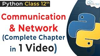 Full Chapter- Communication & Network Concept in Python Class 12 | Communication & Network Concept