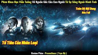 Phim Khoa Học Viễn Tưởng Về Nguồn Gốc Của Con Người Từ Sự Sống Ngoài Hành Tinh | Review Phim Hay
